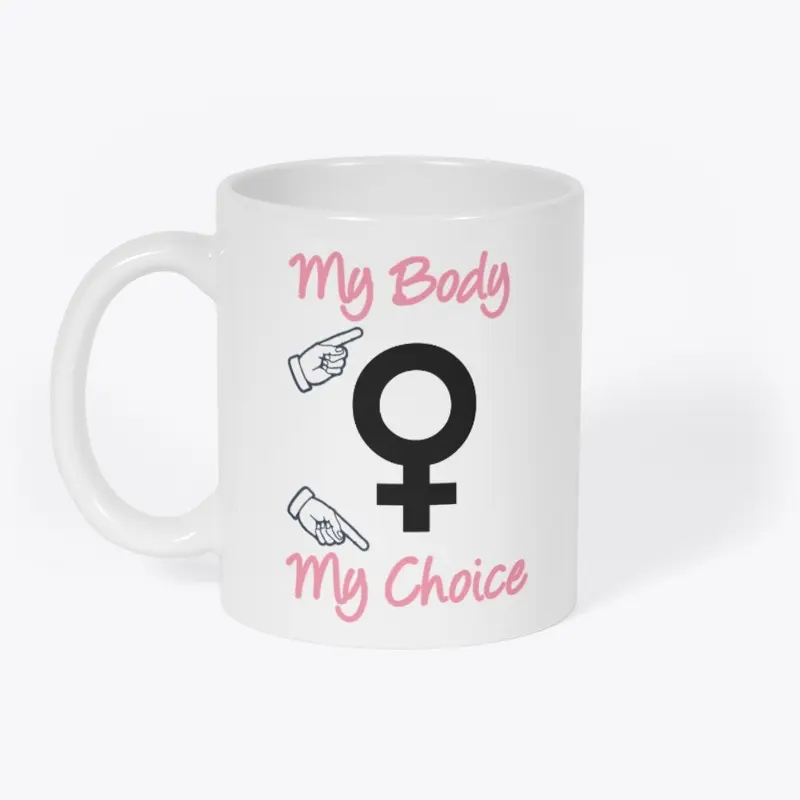 My Body My Choice Design 1