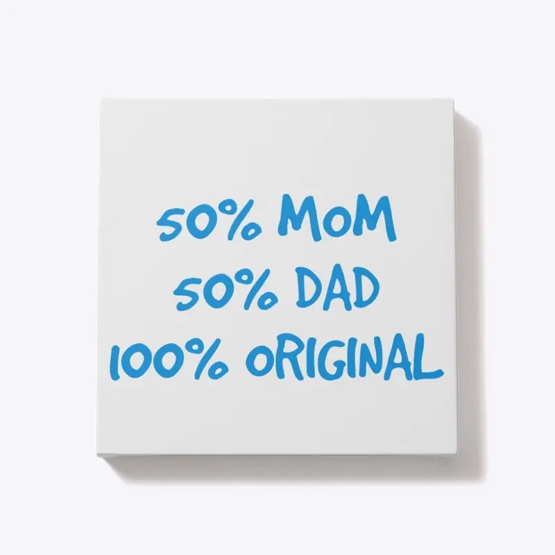 50% Mom 50% Dad 100% Original Design 3