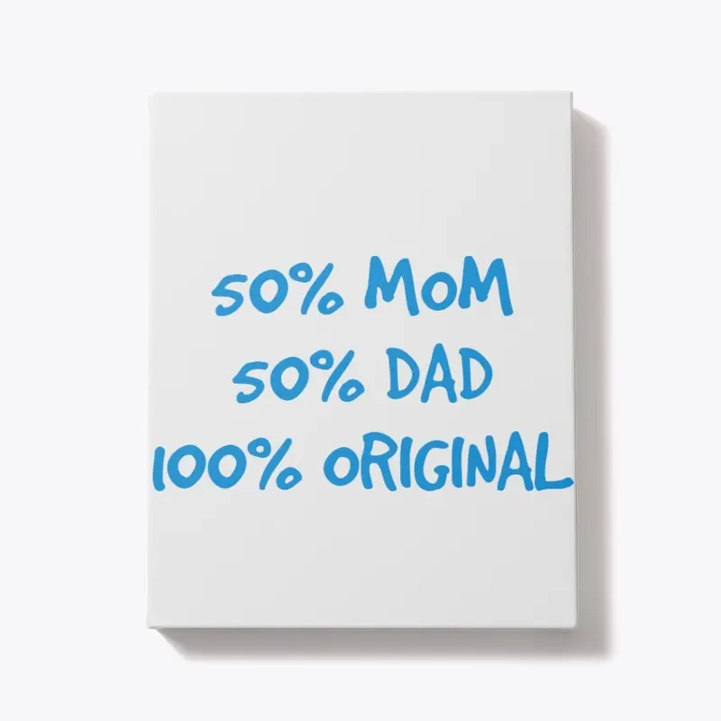 50% Mom 50% Dad 100% Original Design 3