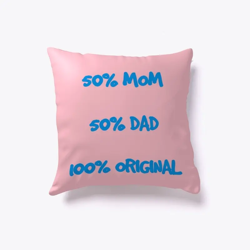 50% Mom 50% Dad 100% Original Design 1